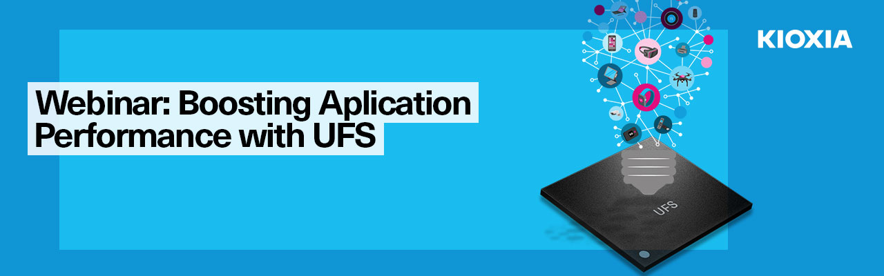 Webinar: Boosting Application Performance with UFS